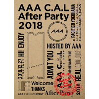 AAA　C．A．L　After　Party　2018/Ｂｌｕ－ｒａｙ　Ｄｉｓｃ/AVXD-92806